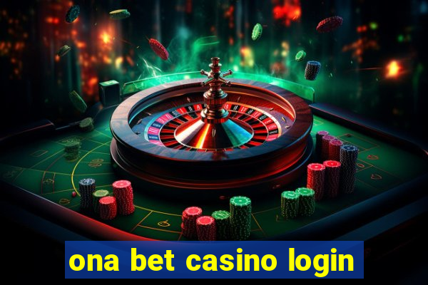 ona bet casino login